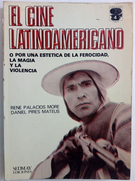el cine latinoamericano O POR UNA ESTETICA DE LA FEROCIDAD, LA MAGIA Y LA VIOLENCIA Ebook Kindle Editon